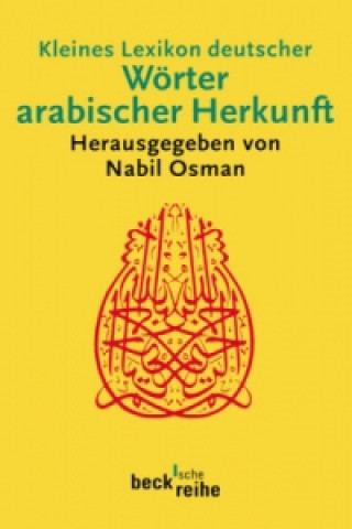 Könyv Kleines Lexikon deutscher Wörter arabischer Herkunft Nabil Osman