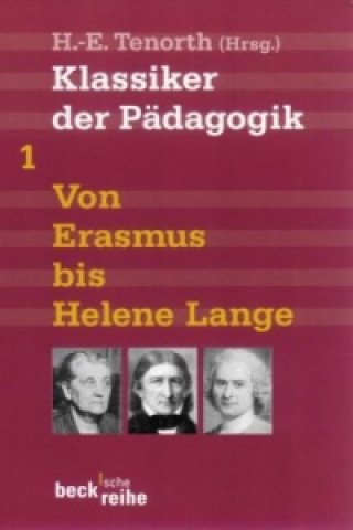 Książka Klassiker der Pädagogik. Tl.1 Heinz-Elmar Tenorth