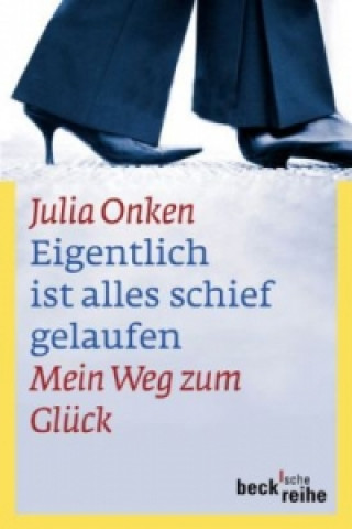 Książka Eigentlich ist alles schief gelaufen Julia Onken