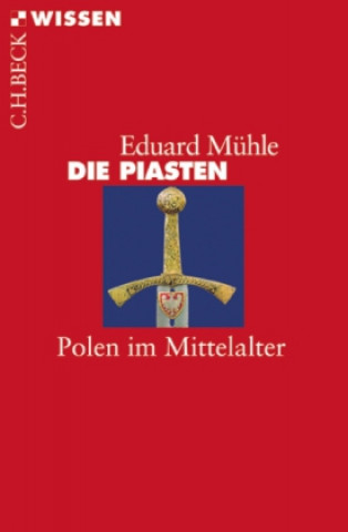 Kniha Die Piasten Eduard Mühle