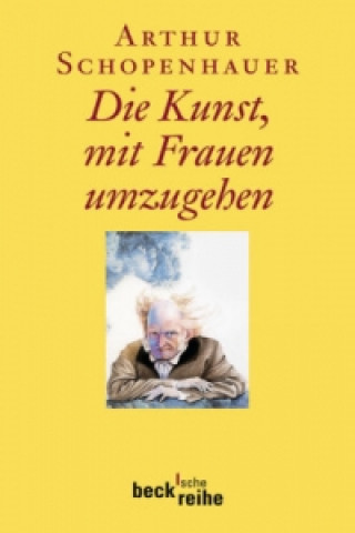 Könyv Die Kunst, mit Frauen umzugehen Arthur Schopenhauer