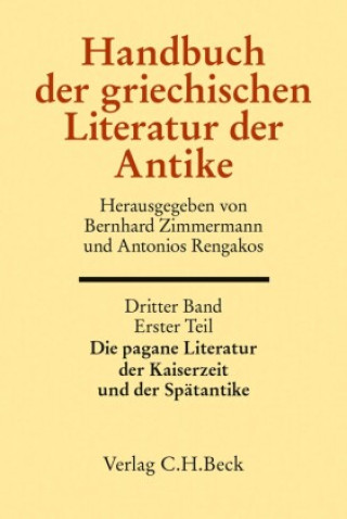 Książka Handbuch der griechischen Literatur der Antike Bd. 3/1. Tl.: Die pagane Literatur der Kaiserzeit und Spätantike. Bd.3 