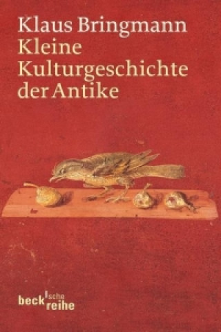 Carte Kleine Kulturgeschichte der Antike Klaus Bringmann
