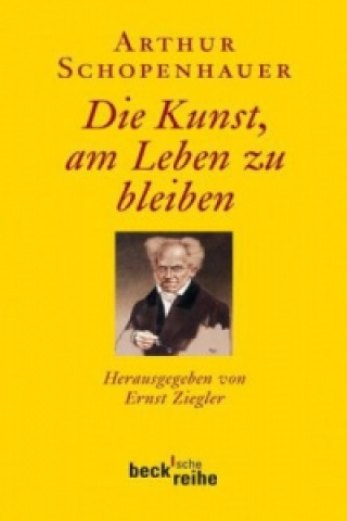 Knjiga Arthur Schopenhauer - Die Kunst, am Leben zu bleiben Arthur Schopenhauer