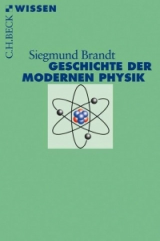 Kniha Geschichte der modernen Physik Siegmund Brandt
