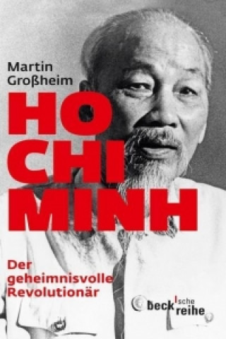 Livre Ho Chi Minh Martin Großheim