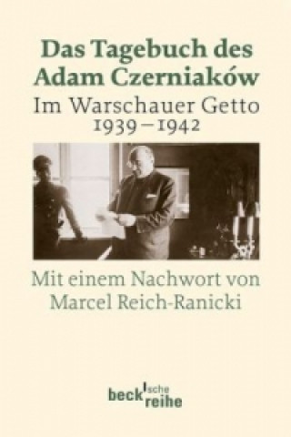 Carte Das Tagebuch des Adam Czerniaków. Im Warschauer Getto 1939-1942 Adam Czerniakow