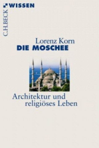 Kniha Die Moschee Lorenz Korn