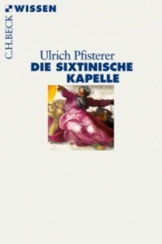 Könyv Die Sixtinische Kapelle Ulrich Pfisterer