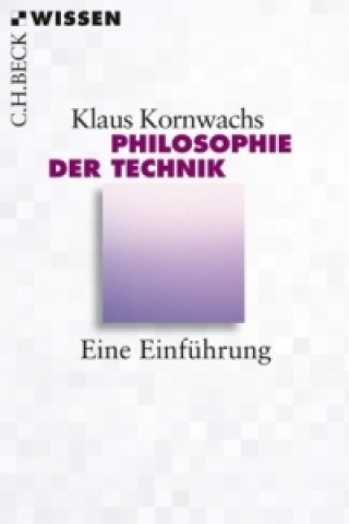 Книга Philosophie der Technik Klaus Kornwachs