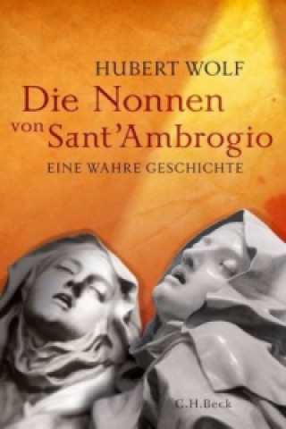 Książka Die Nonnen von Sant'Ambrogio Hubert Wolf