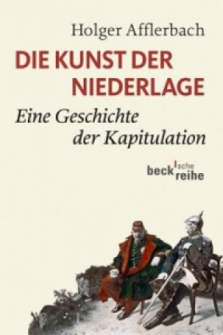 Kniha Die Kunst der Niederlage Holger Afflerbach