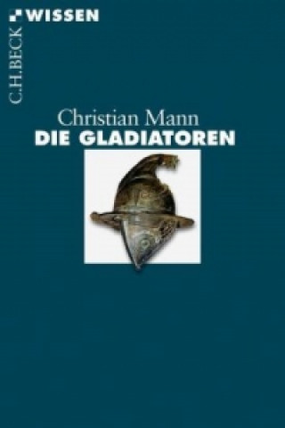 Könyv Die Gladiatoren Christian Mann