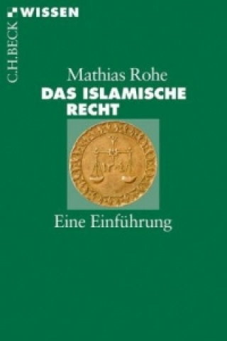 Kniha Das islamische Recht Mathias Rohe