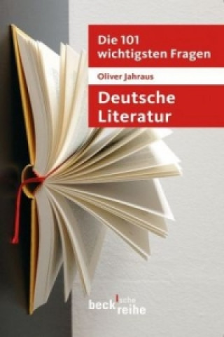 Könyv Die 101 wichtigsten Fragen: Deutsche Literatur Oliver Jahraus