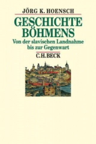 Kniha Geschichte Böhmens Jörg K. Hoensch
