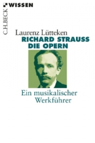 Könyv Richard Strauss. Die Opern Laurenz Lütteken
