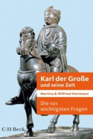 Kniha Karl der Große und seine Zeit Martina Hartmann