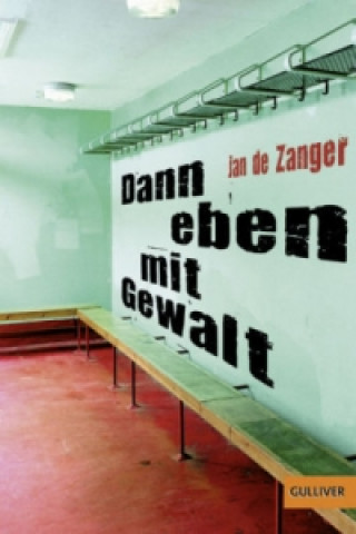 Livre Denn eben mit Gewalt Jan de Zanger