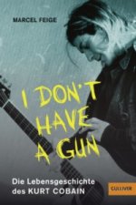 Könyv "I don't have a gun". Die Lebensgeschichte des Kurt Cobain Marcel Feige
