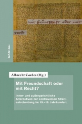 Boek Mit Freundschaft oder mit Recht? Albrecht Cordes