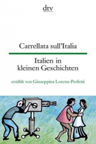 Kniha Carrellata sull'Italia Italien in kleinen Geschichten. Carrellata sull' Italia Giuseppina Lorenz-Perfetti