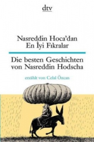 Carte Nasreddin Hoca'dan En Iyi Fikralar Die besten Geschichten von Nasreddin Hodscha. Die besten Geschichten von Nasreddin Hodscha Celal Özcan