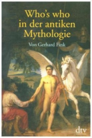 Książka Who's who in der antiken Mythologie Gerhard Fink