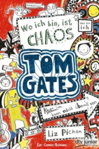 Carte Tom Gates: Wo ich bin, ist Chaos - Aber ich kann nicht überall sein! Liz Pichon