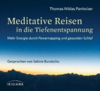 Hanganyagok Meditative Reisen in die Tiefenentspannung, Audio-CD Thomas N. Panholzer