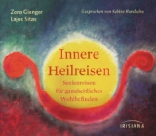 Audio Innere Heilreisen, Audio-CD Zora Gienger