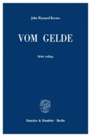 Kniha Vom Gelde. A Treatise on Money John M. Keynes