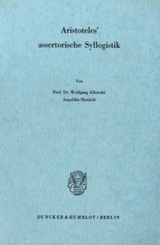 Könyv Aristoteles' assertorische Syllogistik. Wolfgang Albrecht