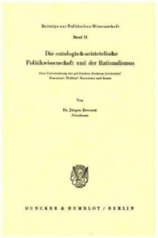 Carte Die ontologisch-aristotelische Politikwissenschaft und der Rationalismus. Jürgen Dennert