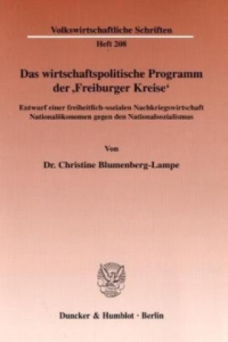 Könyv Das wirtschaftspolitische Programm der »Freiburger Kreise«. Christine Blumenberg-Lampe