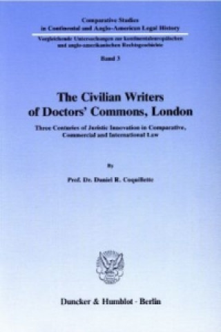 Kniha The Civilian Writers of Doctors' Commons, London. Daniel R. Coquillette