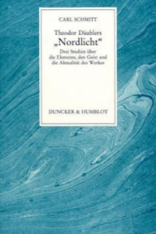 Kniha Theodor Däublers »Nordlicht«. Carl Schmitt