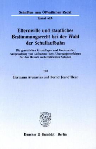 Könyv Elternwille und staatliches Bestimmungsrecht bei der Wahl der Schullaufbahn. Hermann Avenarius