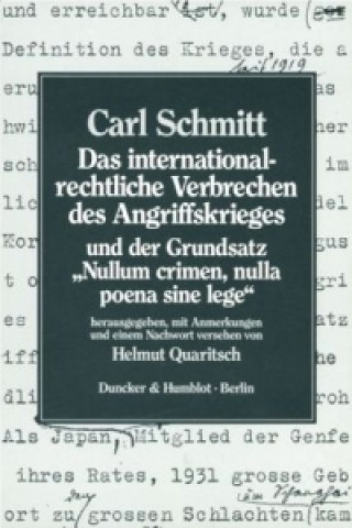 Kniha Das internationalrechtliche Verbrechen des Angriffskrieges und der Grundsatz »Nullum crimen, nulla poena sine lege«. Carl Schmitt