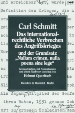 Book Das internationalrechtliche Verbrechen des Angriffskrieges und der Grundsatz »Nullum crimen, nulla poena sine lege«. Carl Schmitt