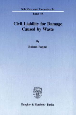 Carte Civil Liability for Damage Caused by Waste. Roland Pappel