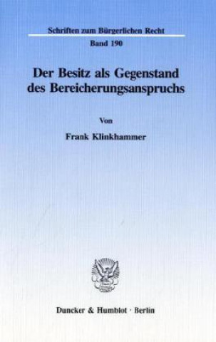 Carte Der Besitz als Gegenstand des Bereicherungsanspruchs. Frank Klinkhammer
