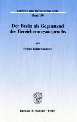 Könyv Der Besitz als Gegenstand des Bereicherungsanspruchs. Frank Klinkhammer