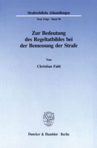 Libro Zur Bedeutung des Regeltatbildes bei der Bemessung der Strafe. Christian Fahl