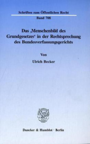 Książka Das 'Menschenbild des Grundgesetzes' in der Rechtsprechung des Bundesverfassungsgerichts. Ulrich Becker