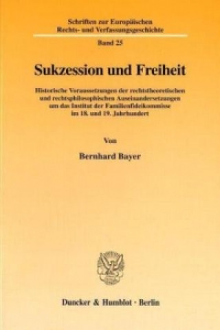 Könyv Sukzession und Freiheit. Bernhard Bayer