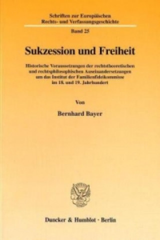 Książka Sukzession und Freiheit. Bernhard Bayer