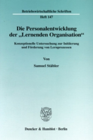 Kniha Die Personalentwicklung der »Lernenden Organisation«. Samuel Stäbler