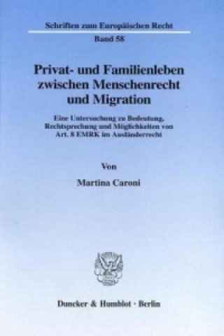 Carte Privat- und Familienleben zwischen Menschenrecht und Migration. Martina Caroni