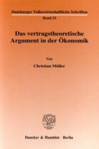 Könyv Das vertragstheoretische Argument in der Ökonomik. Christian Müller